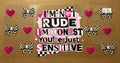 I’m not rude, you’re just sensitive
